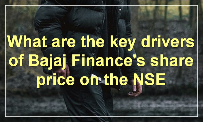What are the key drivers of Bajaj Finance's share price on the NSE