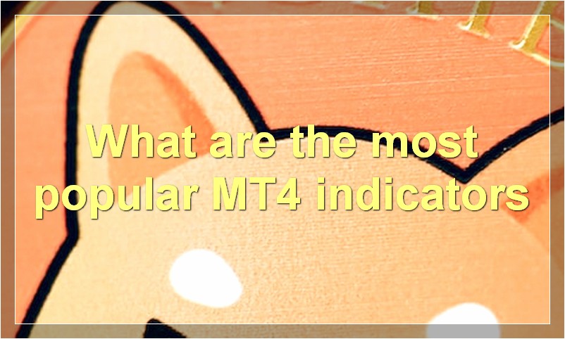 What are the most popular MT4 indicators