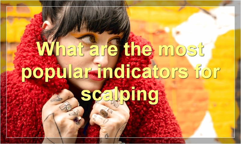 What are the most popular indicators for scalping