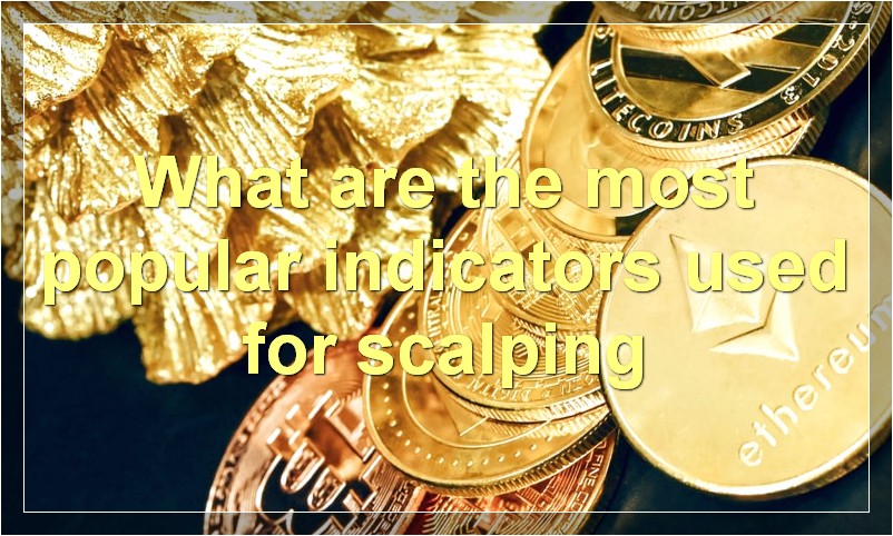 What are the most popular indicators used for scalping