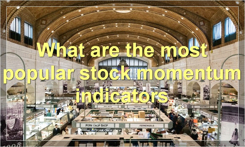 What are the most popular stock momentum indicators