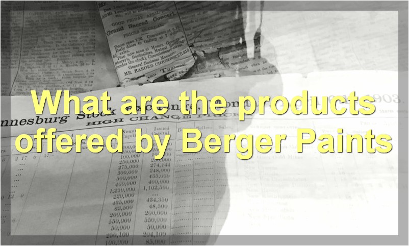 What are the products offered by Berger Paints