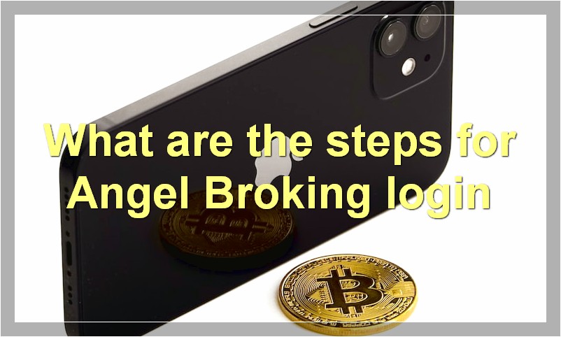What are the steps for Angel Broking login