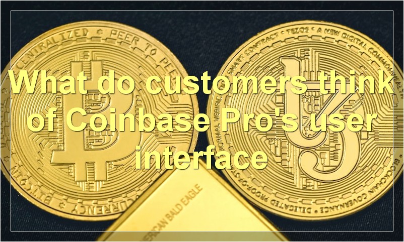 What do customers think of Coinbase Pro's user interface