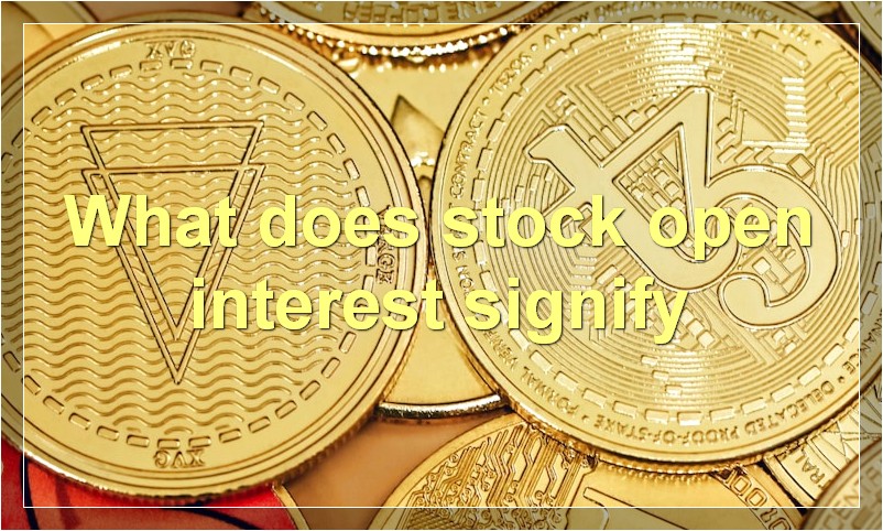 What does stock open interest signify