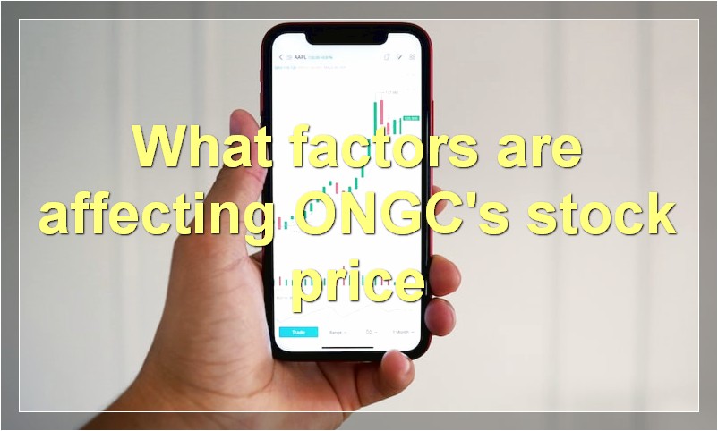 What factors are affecting ONGC's stock price