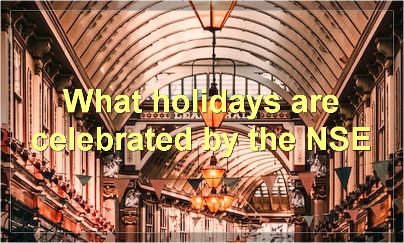 What holidays are celebrated by the NSE