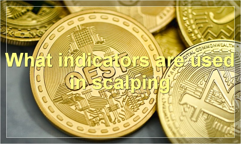 What indicators are used in scalping