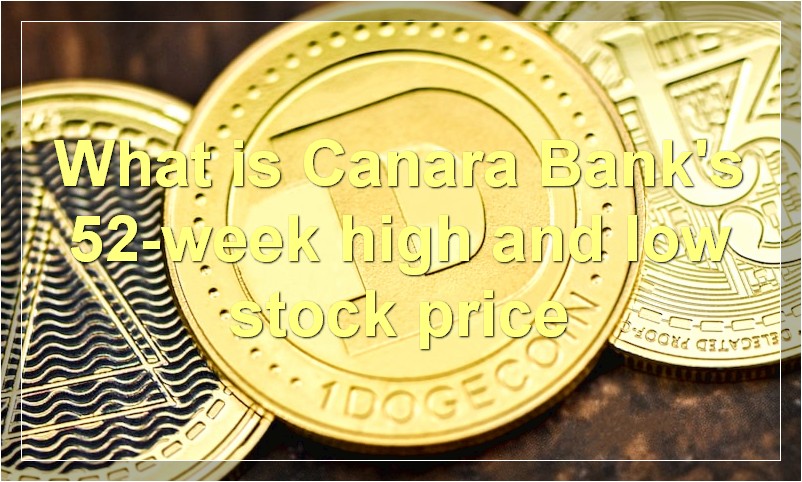 What is Canara Bank's 52-week high and low stock price