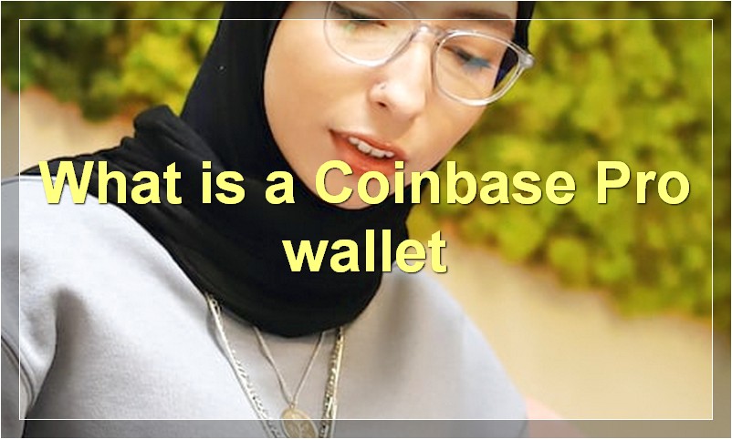 What is a Coinbase Pro wallet