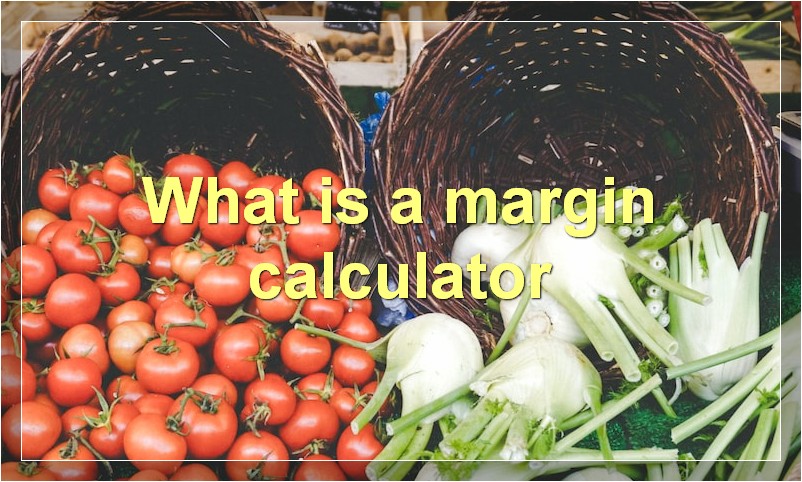 What is a margin calculator