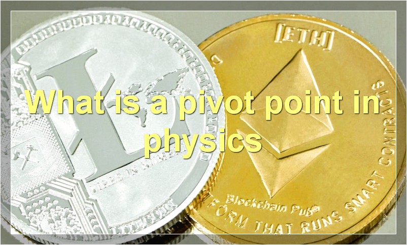 What is a pivot point in physics