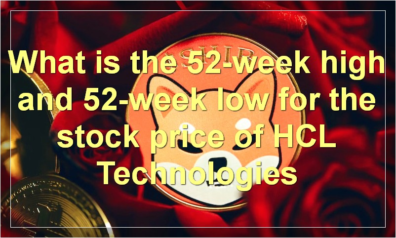 What is the 52-week high and 52-week low for the stock price of HCL Technologies