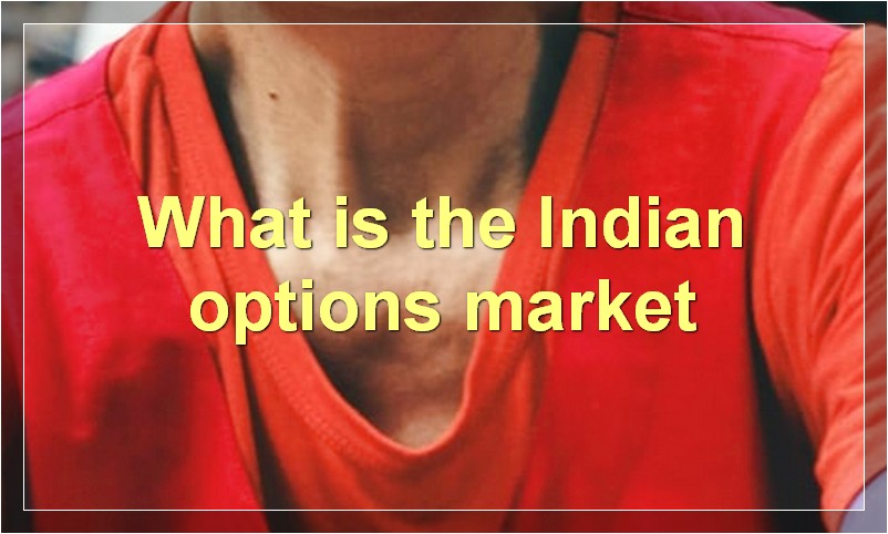 What is the Indian options market