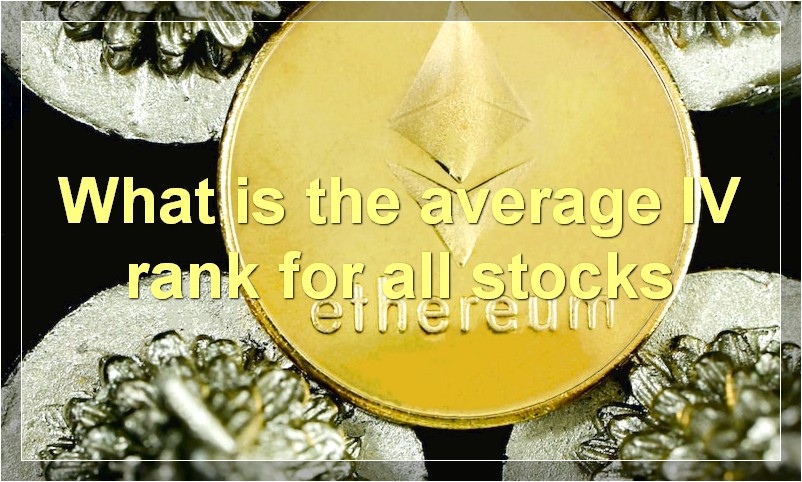 What is the average IV rank for all stocks