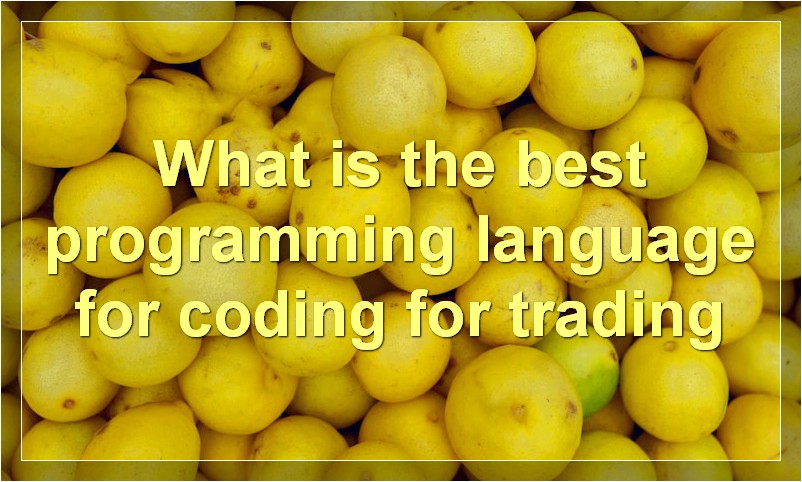 What is the best programming language for coding for trading