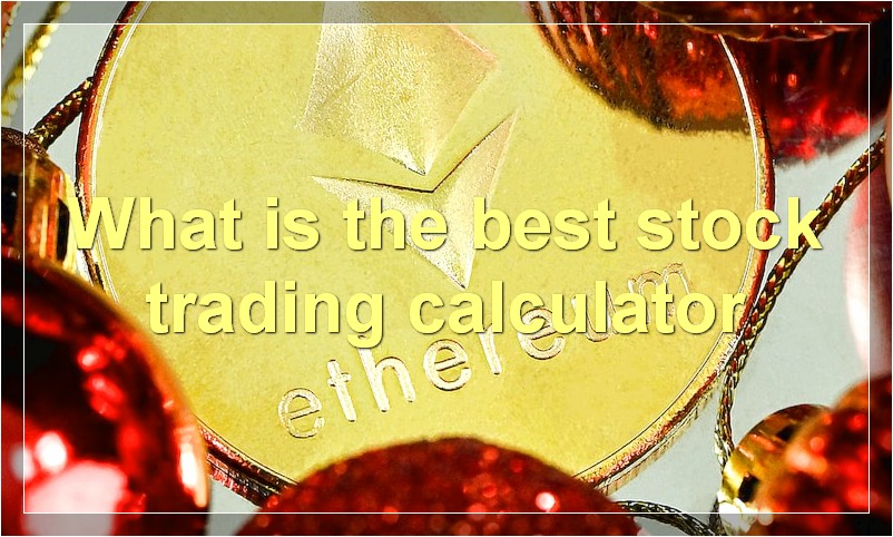 What is the best stock trading calculator