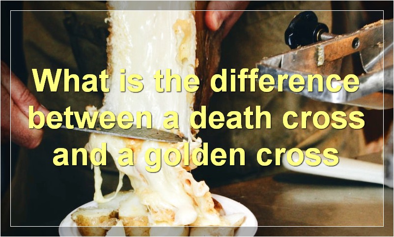What is the difference between a death cross and a golden cross