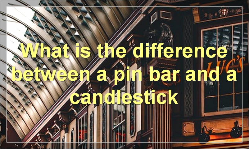 What is the difference between a pin bar and a candlestick