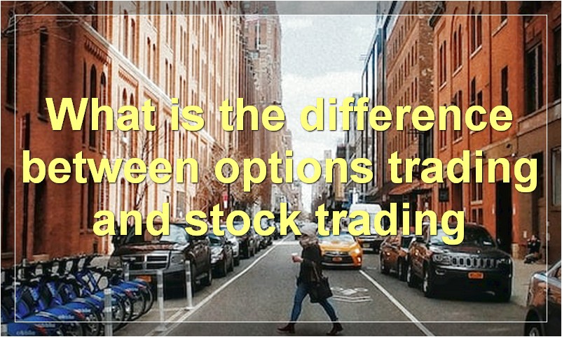 What is the difference between options trading and stock trading