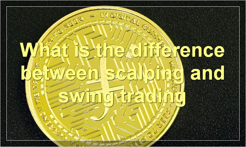 What is the difference between scalping and swing trading