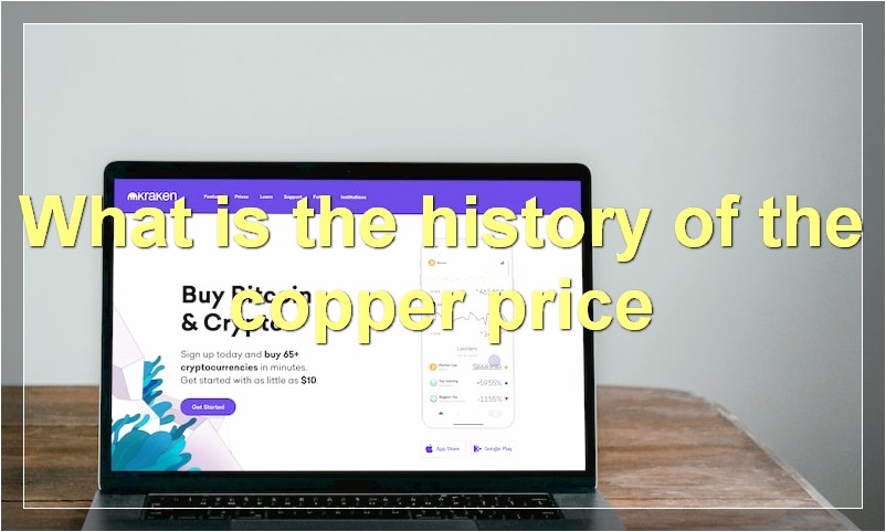 What is the history of the copper price