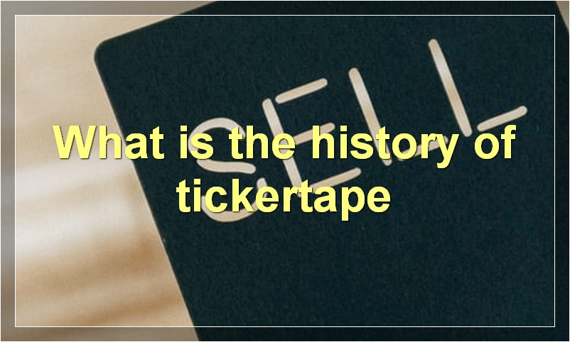 What is the history of tickertape
