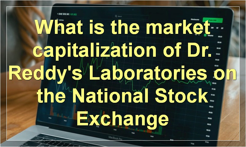 What is the market capitalization of Dr. Reddy's Laboratories on the National Stock Exchange