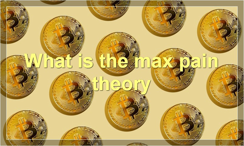 What is the max pain theory