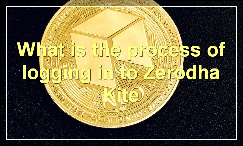What is the process of logging in to Zerodha Kite