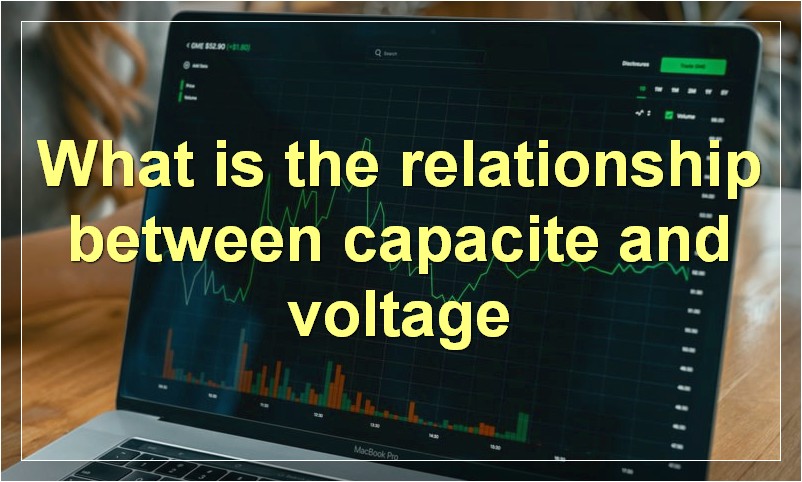 What is the relationship between capacite and voltage