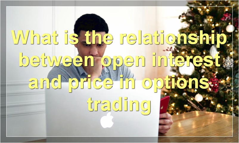 What is the relationship between open interest and price in options trading