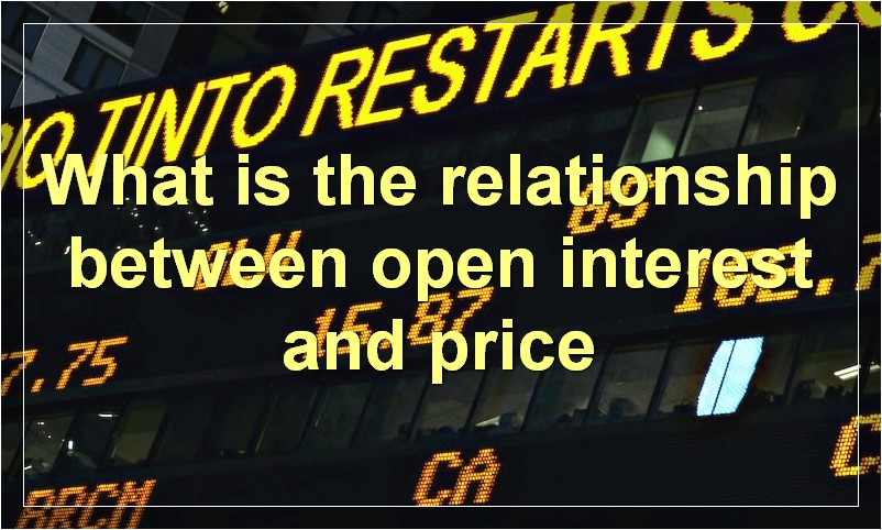 What is the relationship between open interest and price
