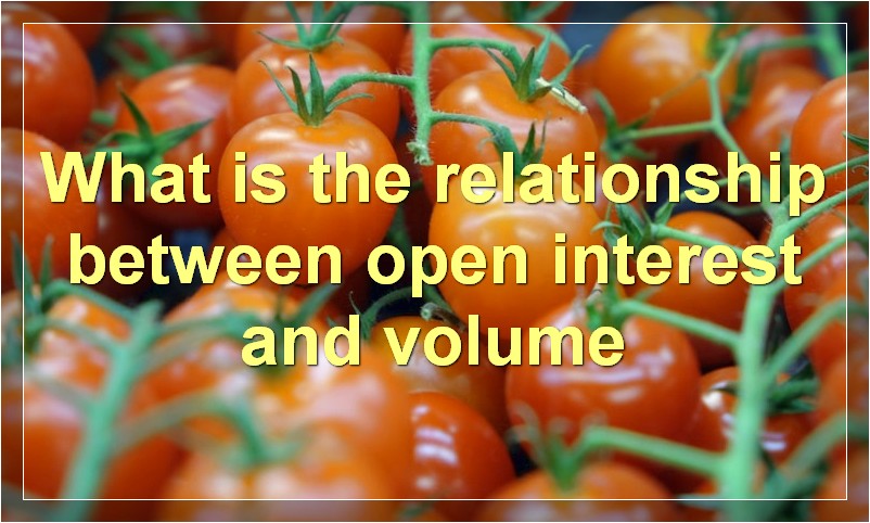 What is the relationship between open interest and volume