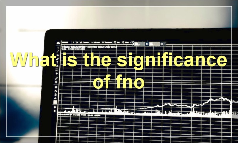 What is the significance of fno