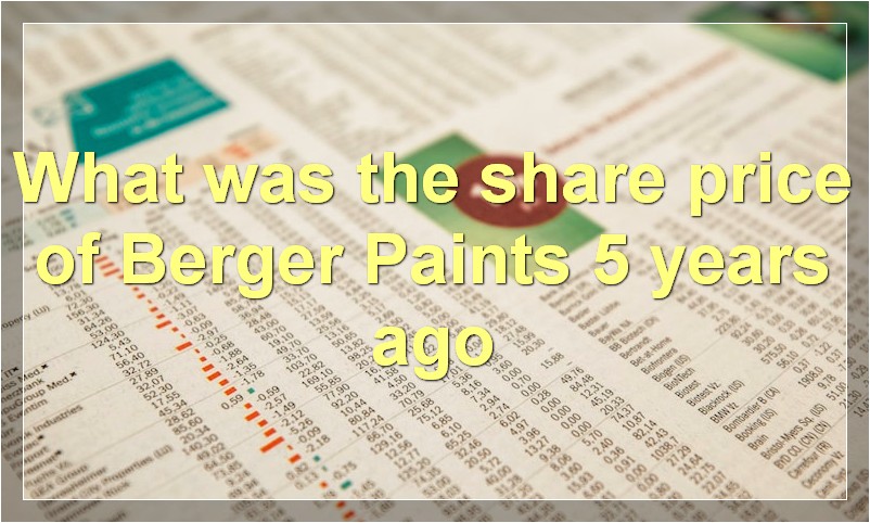 What was the share price of Berger Paints 5 years ago
