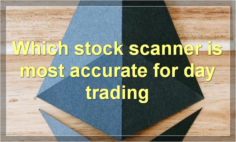 Which stock scanner is most accurate for day trading