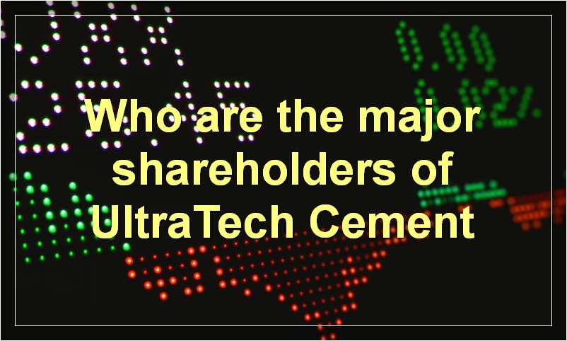 Who are the major shareholders of UltraTech Cement